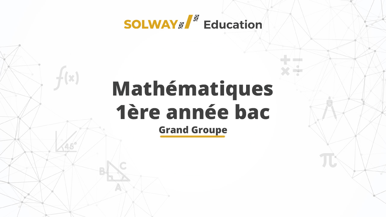 Mathématiques - 1ère année Baccalauréat